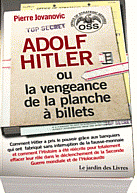 Adolf Hitler ou La vengeance de la planche a billets de Pierre Jovanovic