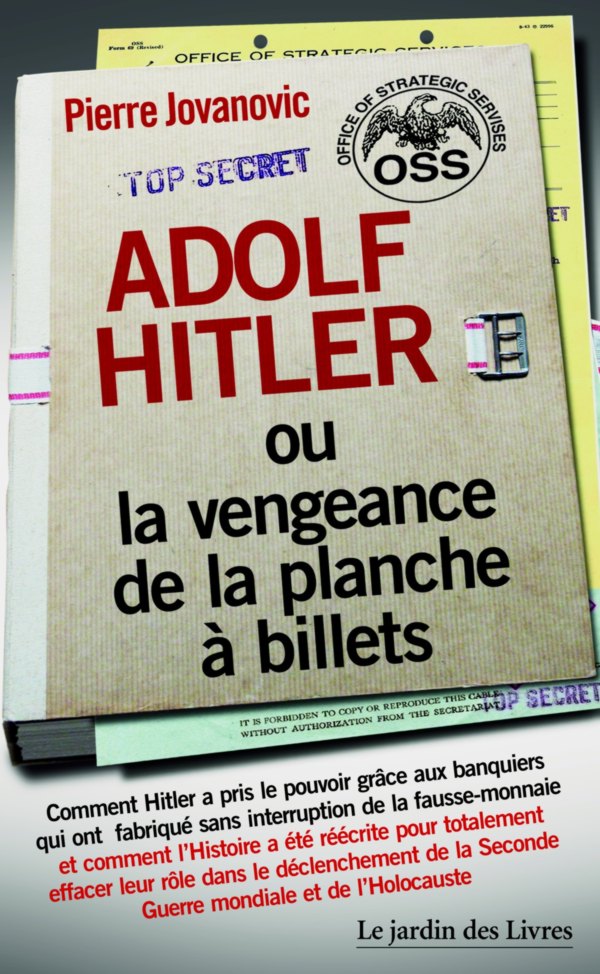 Adolf Hitler ou La vengeance de la planche à billets de Pierre Jovanovic